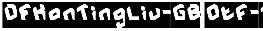 DFKanTingLiu-GB Otf字体转换